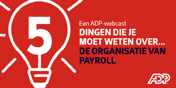 5 DINGEN DIE JE MOET WETEN OVER DE ORGANISATIE VAN PAYROLL