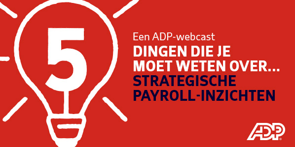 5 DINGEN DIE JE MOET WETEN OVER STRATEGISCHE PAYROLL-INZICHTEN 